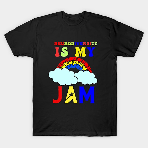 Neurodiversity is my Jam Typography Quote T-Shirt by thedazzlingmonk